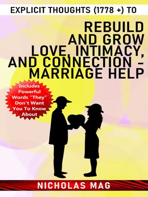 cover image of Explicit Thoughts (1778 +) to Rebuild and Grow Love, Intimacy, and Connection--Marriage Help